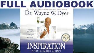 DR. WAYNE W. DYER  "INSPIRATION - Your Ultimate Calling" FULL AUDIOBOOK