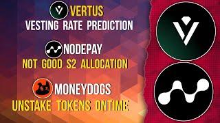 VERTUS Allocation and Vesting | NODEPAY Airdrop Checker | MONEYDOGS Unstake #vertus #nodepay