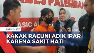 Gara-Gara Sakit Hati, Kakak Tega Racuni Adik Ipar hingga Tewas di Palembang