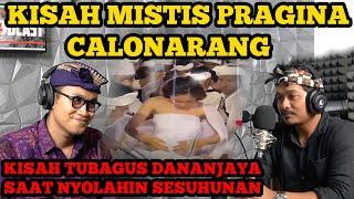 9 TAHUN JADI PRAGINA CALONARANG, TUBAGUS DANANJAYA BAGIKAN KISAH MISTIS‼️