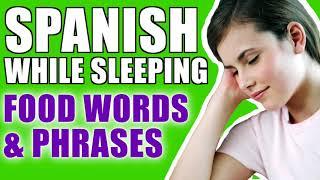 Learn Spanish While Sleeping FAST! Food Words and Phrases