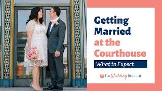 How to Get Married at the Courthouse & What to Expect