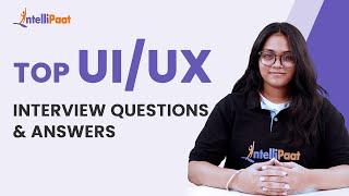 Top UI/UX Designer Interview Questions & Answers For 2023 | UI/UX Interview Questions | Intellipaat