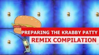 Preparing the Krabby Patty - REMIX COMPILATION