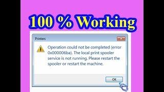 How to Fix Operation Could not be completed (Error 0x000006ba Restart Print Spooler or  machine