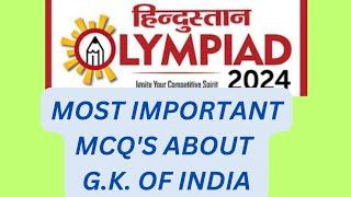 MOST IMPORTANT MCQ'S ABOUT GENERAL KNOWLEDGE OF INDIA FOR HINDUSTAN OLYMPIAD #howto #prepration #GK