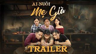 AI NUÔI MẸ GIÀ - TRAILER | PHIM TRUYỆN VIỆT NAM HAY MỚI NHẤT 2024 | BigCat DRAMA