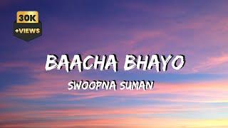 swoopna suman - Baacha bhayo (Lyrics)