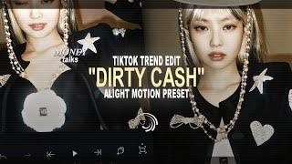 "DIRTY CASH " Tiktok Trend Edit Base || Alight Motion (+Preset)