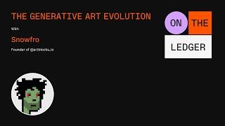 #46 Snowfro & Artblocks: The Generative Art Evolution