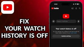 How To Fix Your Watch History Is Off On YouTube