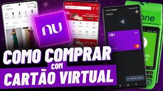 COMO FAZER UMA COMPRA COM O CARTÃO VIRTUAL DA NUBANK