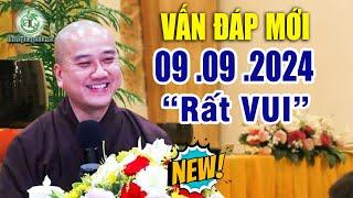 Vấn Đáp Mới Câu Hỏi Vui "Rất Hay" 07 .09 .2024 _ Thầy Thích Pháp Hòa #Mới 2024