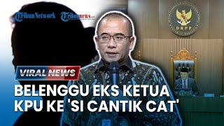 DKPP Bongkar 'Borok' Hasyim Asy'ari di Sidang, Mulai Rayuan hingga Janji Manis Eks Ketua KPU ke CAT