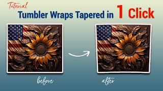 How To Convert Straight Tumbler Wrap Designs to Tapered Designs