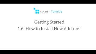 CS-Cart Tutorials. Getting Started with CS-Cart - How to Install New Add-ons in your Online Shop