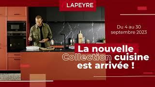 Découvrez notre Nouvelle Gamme de Cuisines Lapeyre !