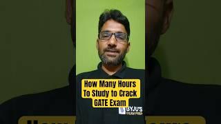 How Many Hours To Study To Crack GATE 2024/2025 Exam #byjusgate #gatepreparation