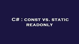 C# : const vs. static readonly