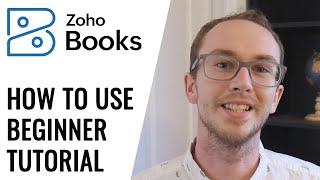 How To Use Zoho Books for Beginners (Tutorial) - Free Accounting Software