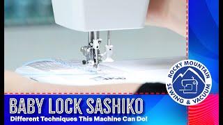 Different Techniques on the Baby Lock Sashiko Machine