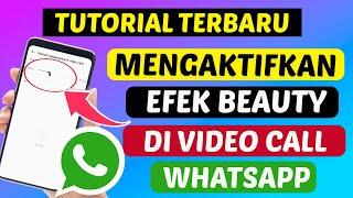 Cara Mengaktifkan Efek Beauty Di Video Call Whatsapp HP OPPO