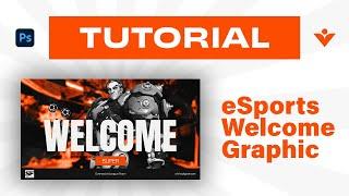 How to Design an eSports Welcome Graphic (eSports Branding)