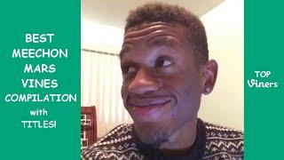 BEST 100 Vines of MeechonMars Compilation | Top Viners 