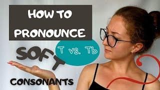 Soft (Palatalized) Consonants in Russian - How and When to Pronounce?