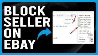 How To Block Seller On eBay (How To Block Seller From My eBay Searches?)