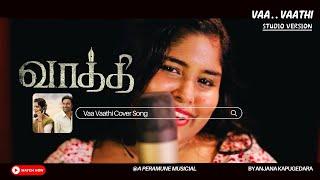 Vaa Vaathi | Cover Song | Vaathi Movie | Dhanush, Samyuktha | GV Prakash Kumar | Venky Atluri