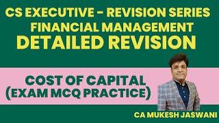 Cost of Capital | Detailed Revision (Exam MCQs) | CS Executive | Financial Management |