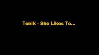 Tenik - She Likes To