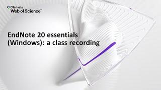 A class recording: EndNote 20 essentials (Windows)