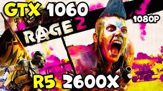 TEST: RAGE 2: AMD Ryzen 5 2600X + GeForce GTX 1060 3G | 1080p