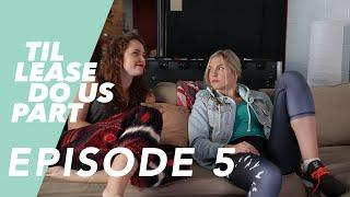 Lesbian Web Series - Til Lease Do Us Part Episode 5 (Season 2)