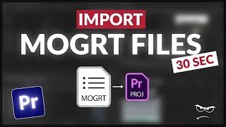 How to Import MOGRT Files THE RIGHT WAY! | Premiere Pro (2024)
