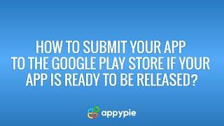 How to submit your app to the Google Play store?