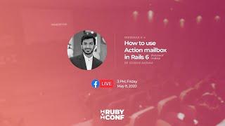 How to Use Action Mailbox in Rails 6 | Webinar #4 | RubyConf Pakistan
