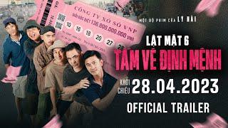 Phim "Lật Mặt 6: Tấm Vé Định Mệnh" Trailer | KC 28.04.2023