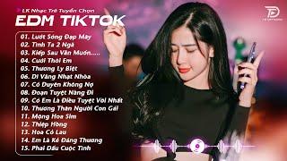 EDM TikTok 2024  BXH Nhạc Trẻ EDM Remix Hay Nhất Hiện Nay - Top 15 Bản EDM Hot Nhất 2024