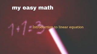 Introduction to Linear Equation