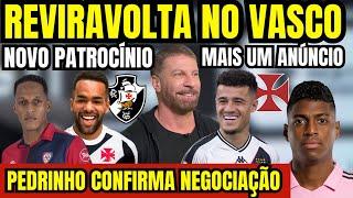 PEDRINHO CONFIRMA NEGOCIAÇÃO! REVIRAVOLTA PARA ESTREIA DE COUTIINHO NO VASCO! NOVO PATROCÍNIO! E+