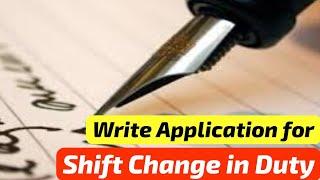 Application for shift change || How to write a request letter for shift timing change in office