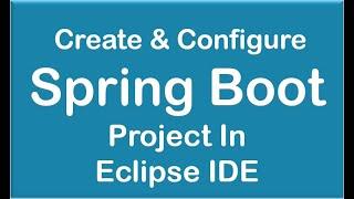 Spring Boot Tutorial || How to Create and Setup Spring Boot project in Eclipse IDE