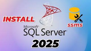 How to Install Microsoft SQL Server & SSMS on Windows (2025 Update)