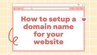 How to setup your domain name for your website