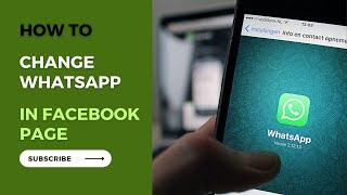 How to change Whatsapp number in Facebook Page// Facebook Tutorial 2023