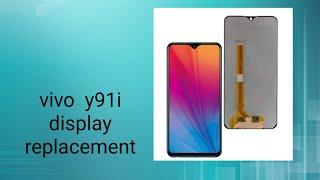 How to replace display of vivo y91i  || vivo y91i display kaise change kare..