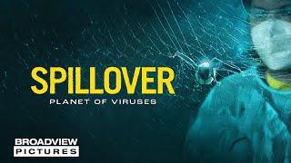 SPILLOVER - Planet Of Viruses | Trailer | BROADVIEW PICTURES